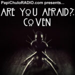 Are You Afraid?: COVEN