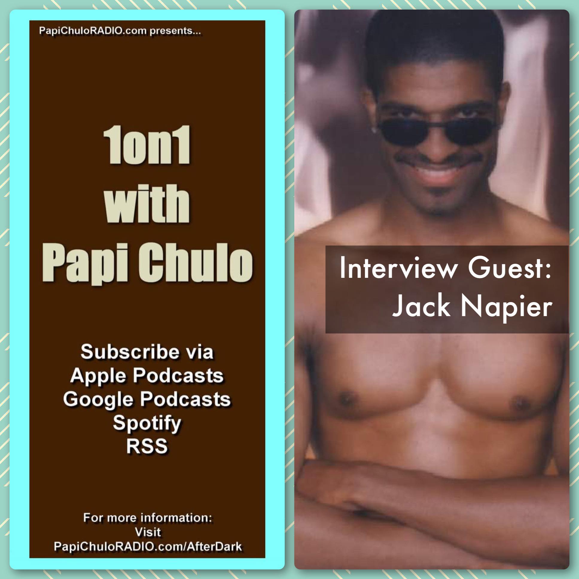 1on1 with Papi Chulo – Special Guest: JACK NAPIER (Part Four) [April 2, 2015]