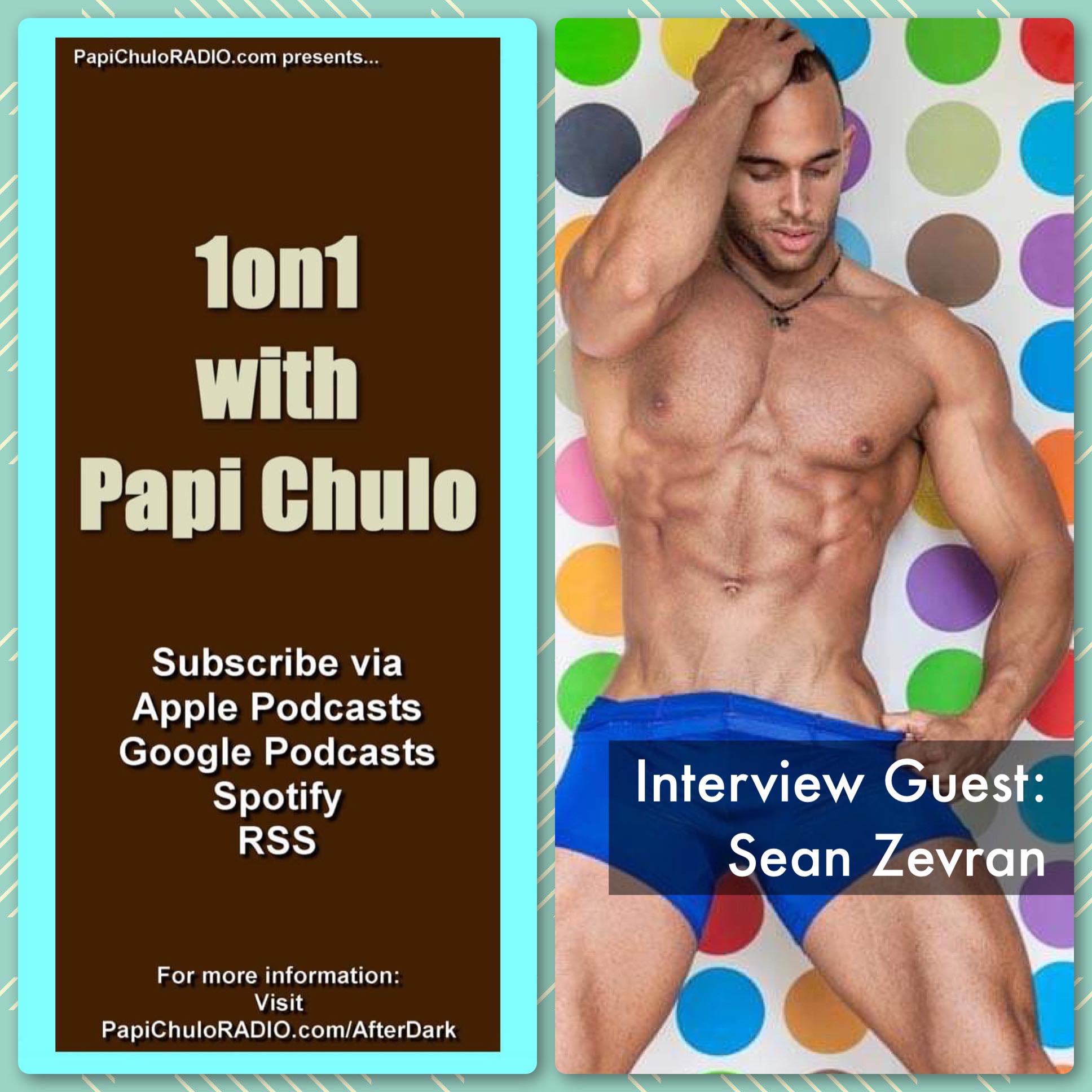 1on1 with Papi Chulo – Special Guest: SEAN ZEVRAN [April 23, 2015]