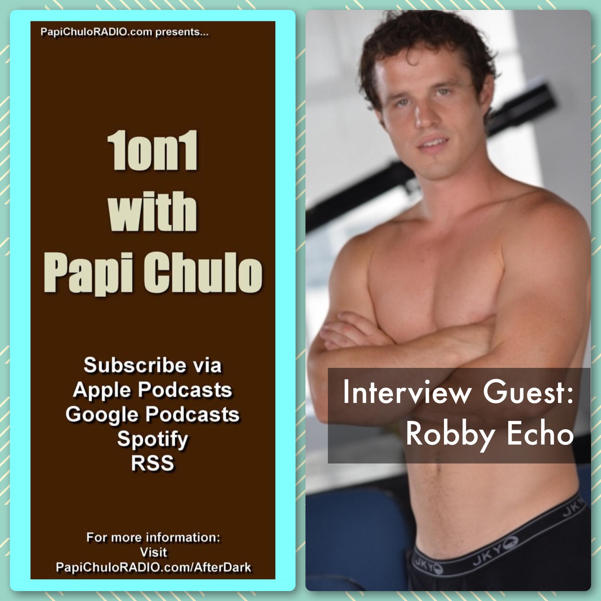 1on1 with Papi Chulo – Special Guest: ROBBY ECHO [April 29, 2015]