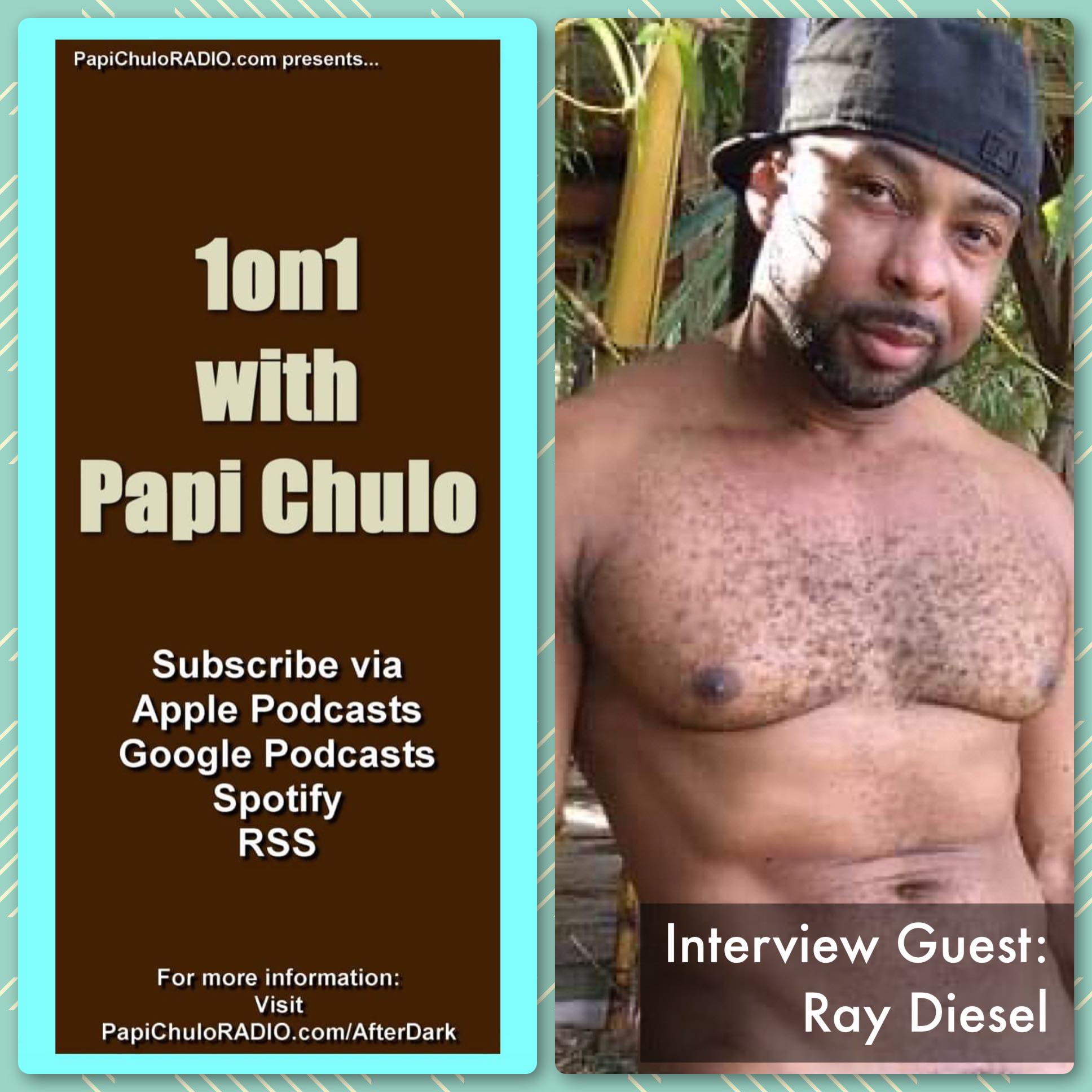1on1 with Papi Chulo – Special Guest: RAY DIESEL [May 14, 2015]
