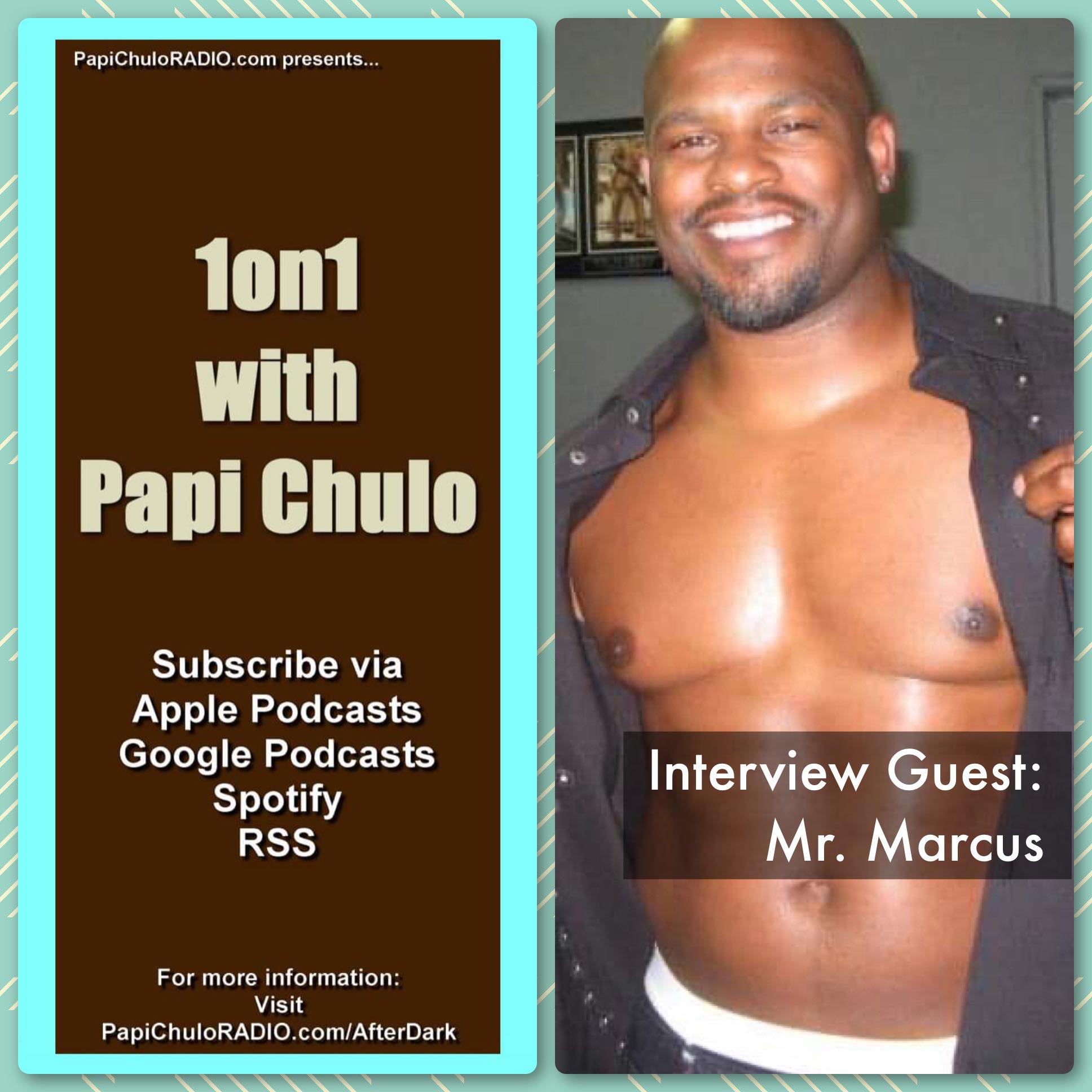 1on1 with Papi Chulo – Special Guest: MR. MARCUS (Part Two) [May 19, 2015]