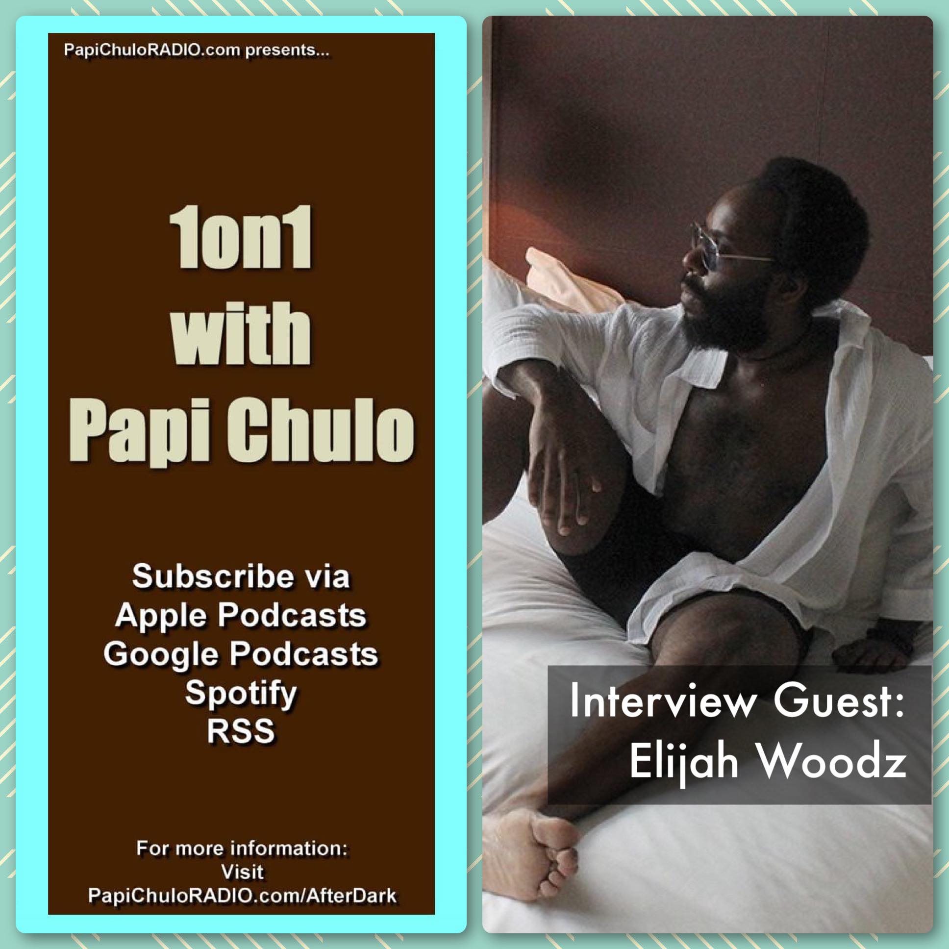 1on1 with Papi Chulo – Special Guest: ELIJAH WOODZ [June 15, 2023]